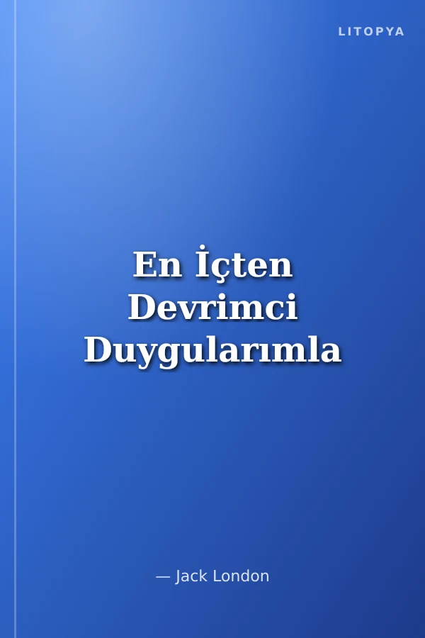 En İçten Devrimci Duygularımla