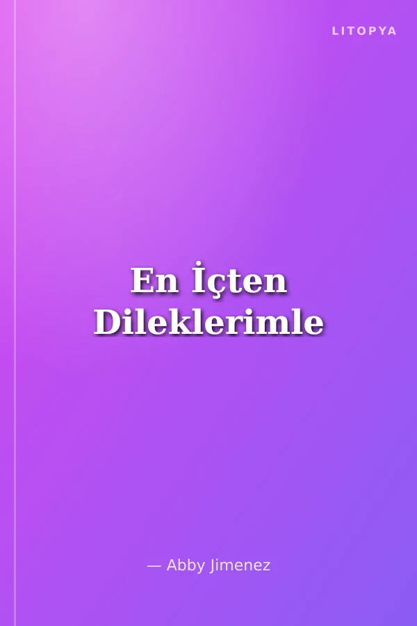 En İçten Dileklerimle