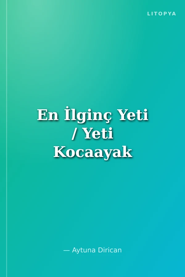 En İlginç Yeti / Yeti Kocaayak