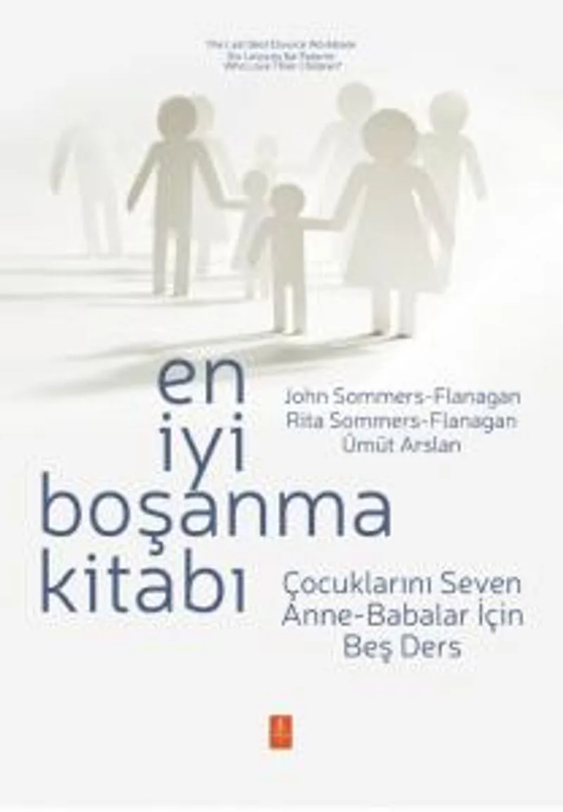 En İyi Boşanma Kitabı Çocuklarını Seven Anne-Babalar İçin Beş Ders