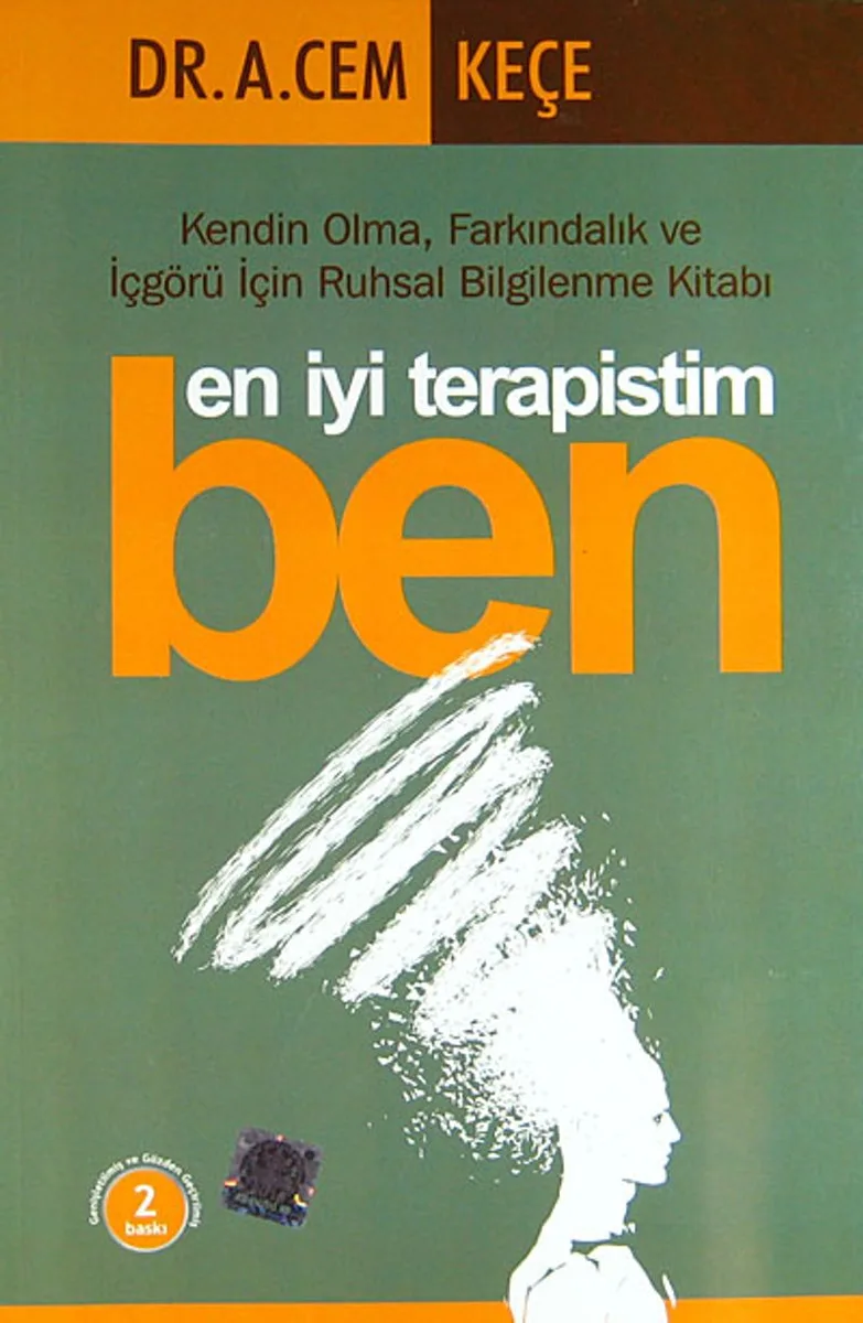 En İyi Terapistim Ben Kendin Olma, Farkındalık ve İçgörü İçin Ruhsal Bilgilenme Kitabı
