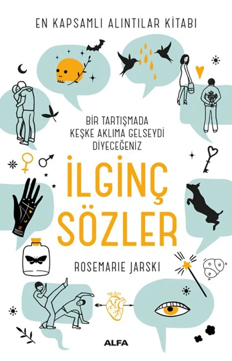 En Kapsamlı Alıntılar Kitabı Bir Tartışmada Keşke Aklıma Gelseydi Diyeceğiniz İlginç Sözler