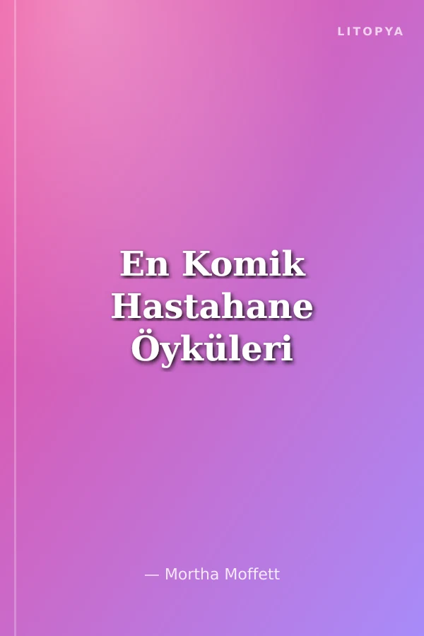 En Komik Hastahane Öyküleri