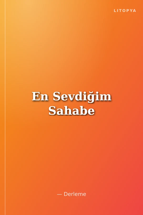 En Sevdiğim Sahabe