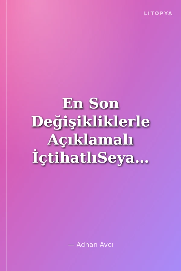 En Son Değişikliklerle Açıklamalı İçtihatlıSeyahat Acentaları Turizm İşletmeleri Mevzuatı ve Uygulaması