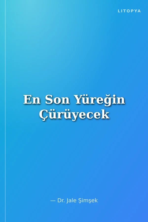 En Son Yüreğin Çürüyecek