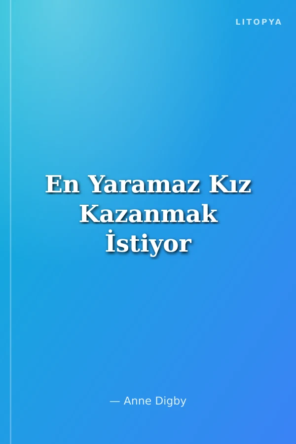 En Yaramaz Kız Kazanmak İstiyor