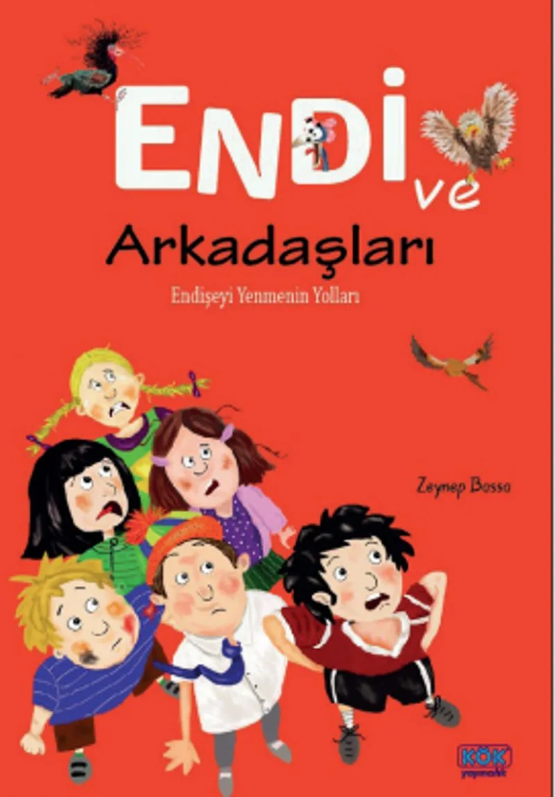 Endi ve Arkadaşları Endişeyi Yenmenin Yolları