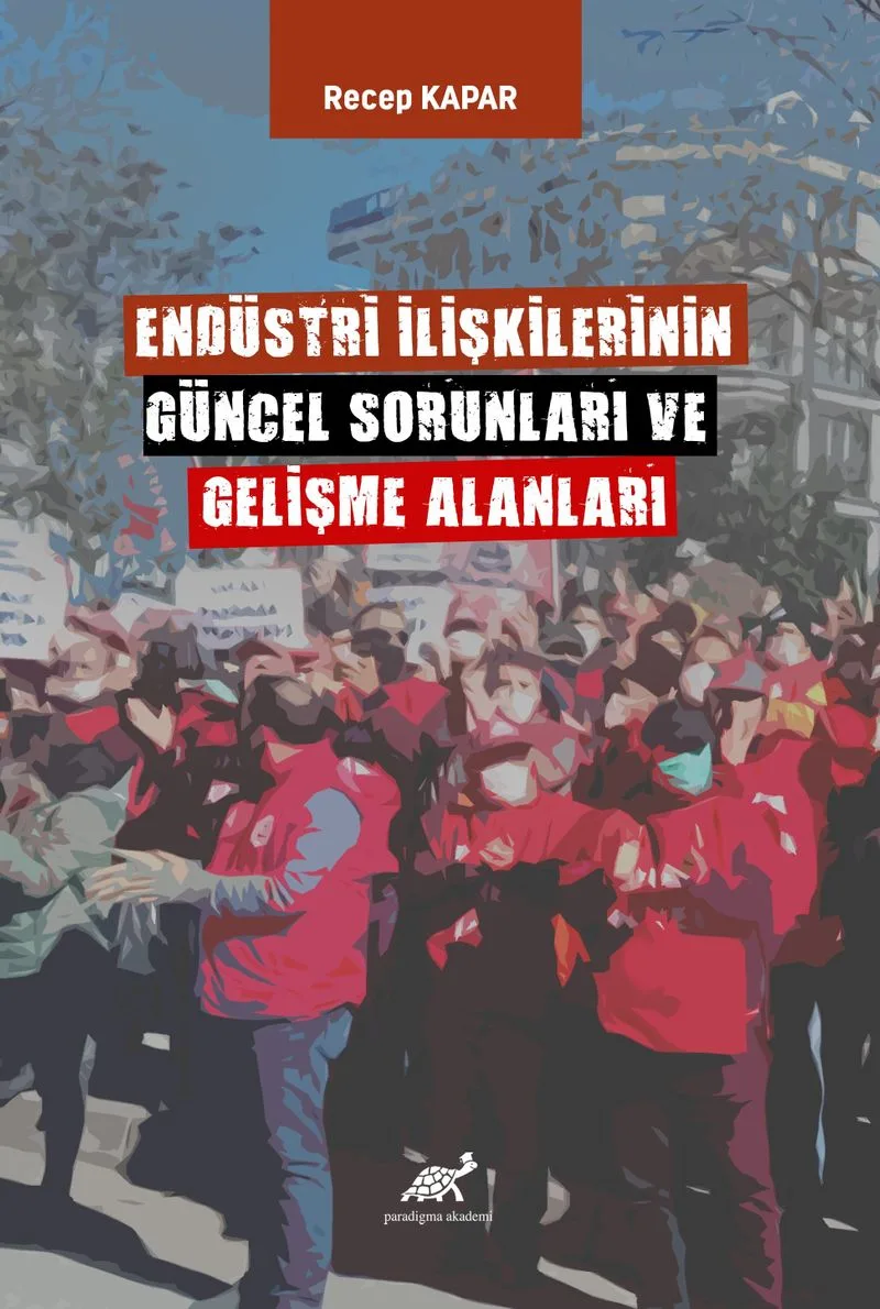 Endüstri İlişkilerinin Güncel Sorunları ve Gelişme Alanları