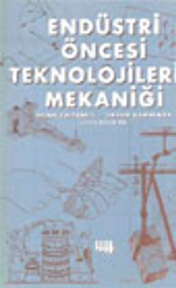 Endüstri Öncesi Teknolojilerin Mekaniği