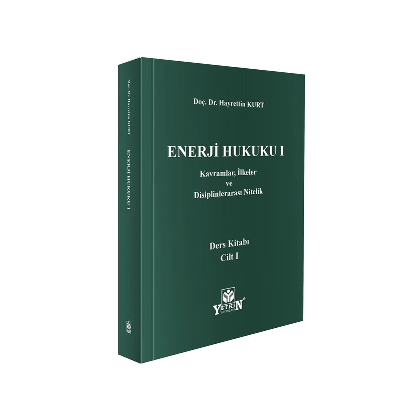 Enerji Hukuku I: Kavramlar, İlkeler ve Disiplinlerarası Nitelik