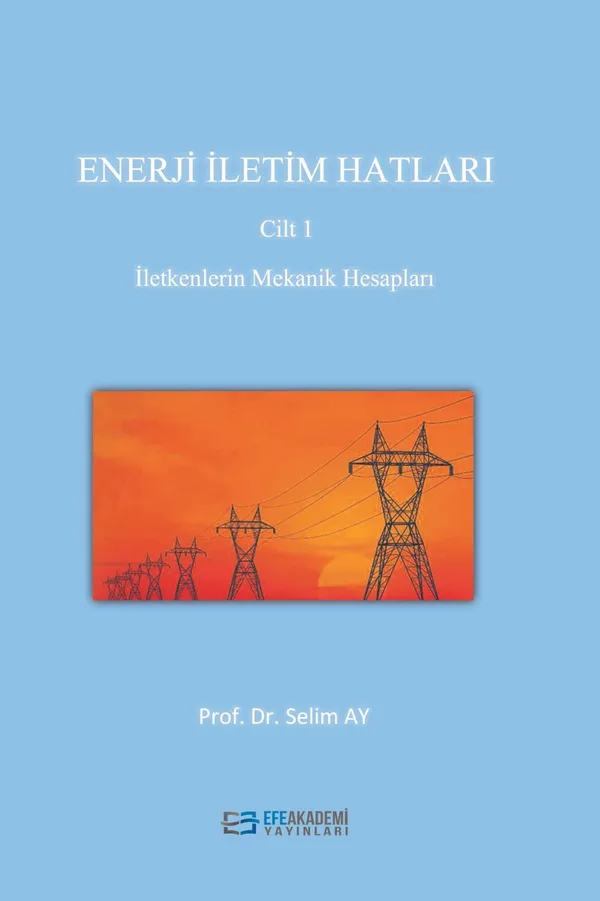 Enerji İletim Hatları Cilt 1 İletkenlerin Mekanik Hesabı
