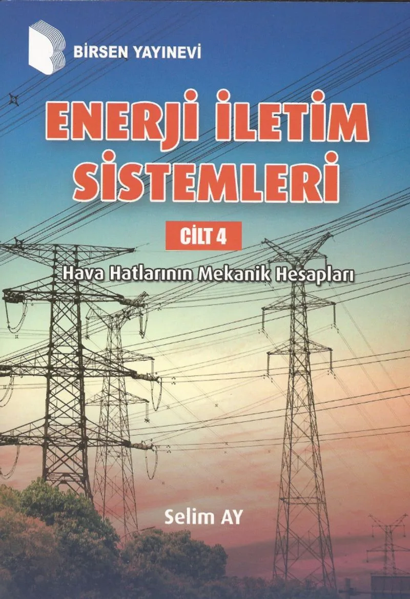 Enerji İletişim Sistemleri Cilt 4 Hava Hatlarının Mekanik Hesapları