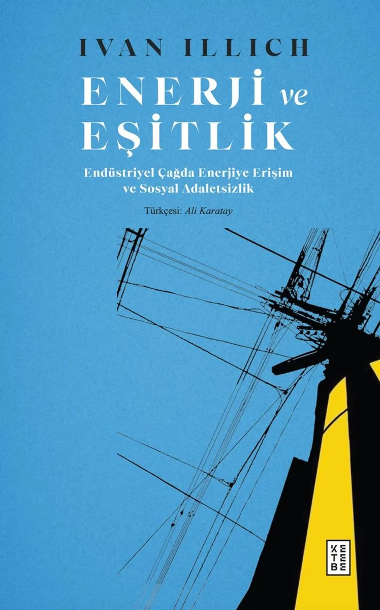 Enerji ve Eşitlik Endüstriyel Çağda Enerjiye Erişim ve Sosyal Adaletsizlik