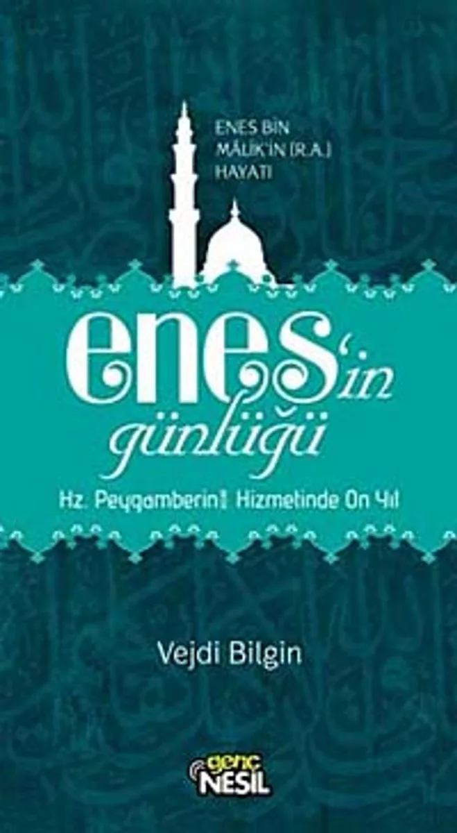Enes'in Günlüğü Enes bin Malik'in (r.a.v.) Hayatı
