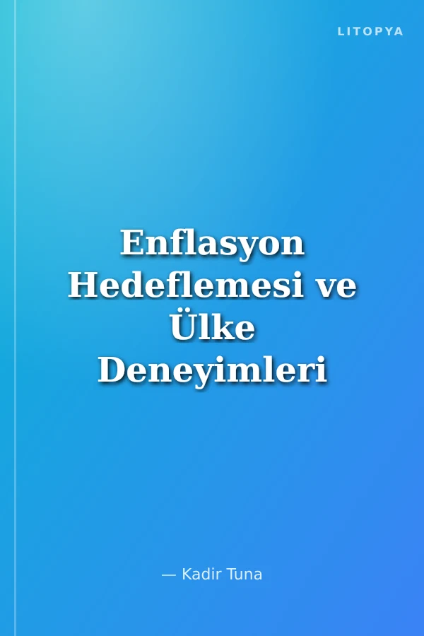 Enflasyon Hedeflemesi ve Ülke Deneyimleri