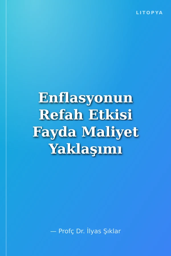 Enflasyonun Refah Etkisi Fayda Maliyet Yaklaşımı