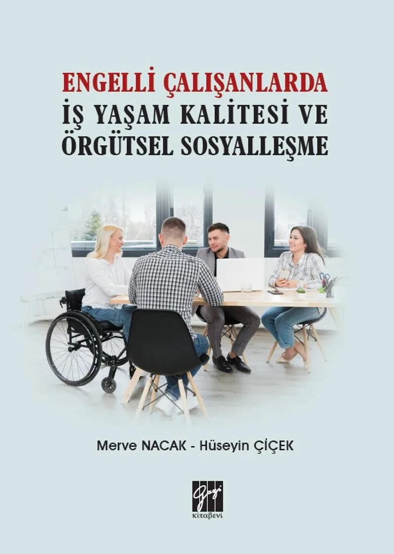 Engelli Çalışanlarda İş Yaşam Kalitesi ve Örgütsel Sosyalleşme