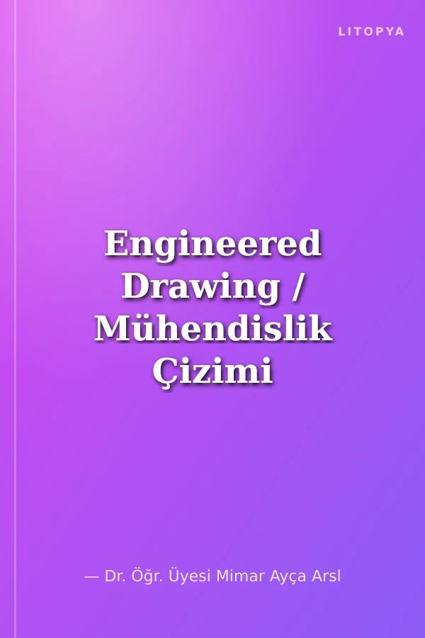 Engineered Drawing / Mühendislik Çizimi