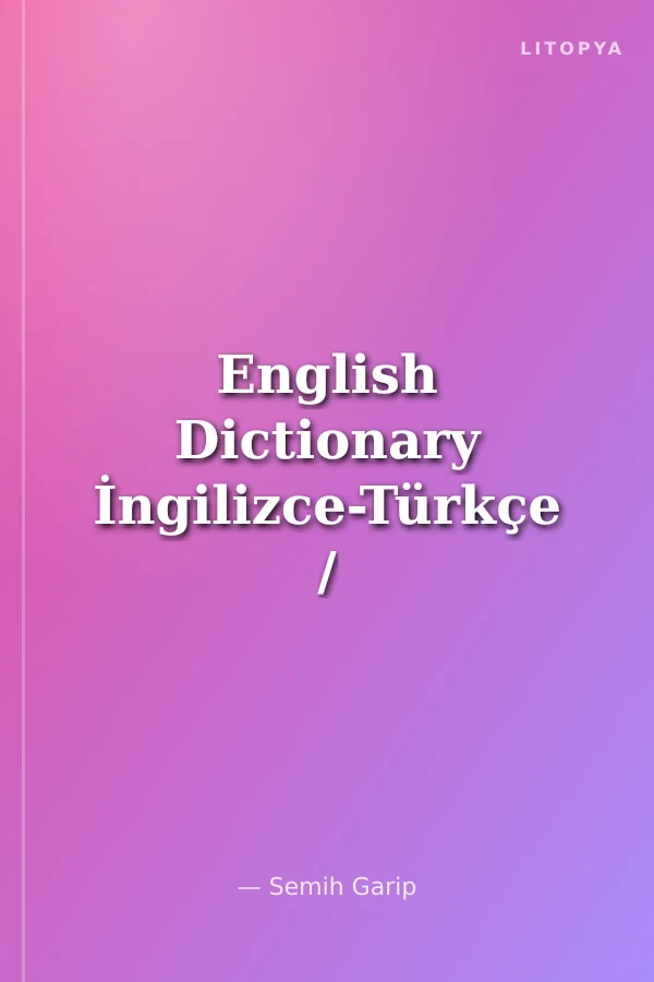 English Dictionary İngilizce-Türkçe / Türkçe-İngilizce