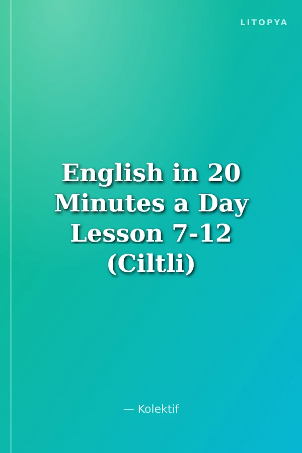 English in 20 Minutes a Day Lesson 7-12 (Ciltli)