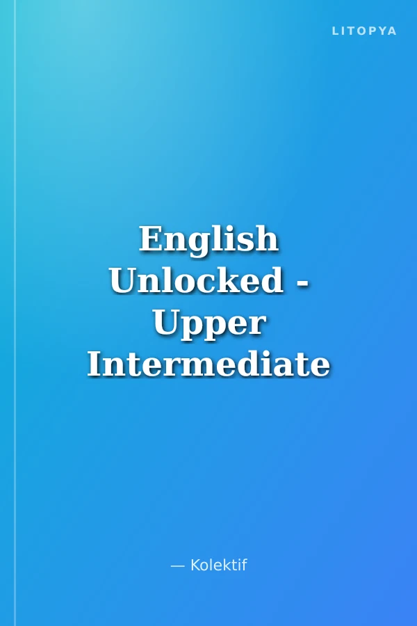 English Unlocked - Upper Intermediate (B2)