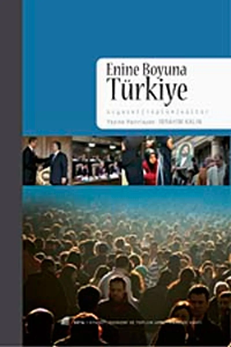 Enine Boyuna Türkiye Siyaset, Toplum, Kültür