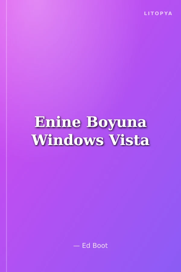 Enine Boyuna Windows Vista
