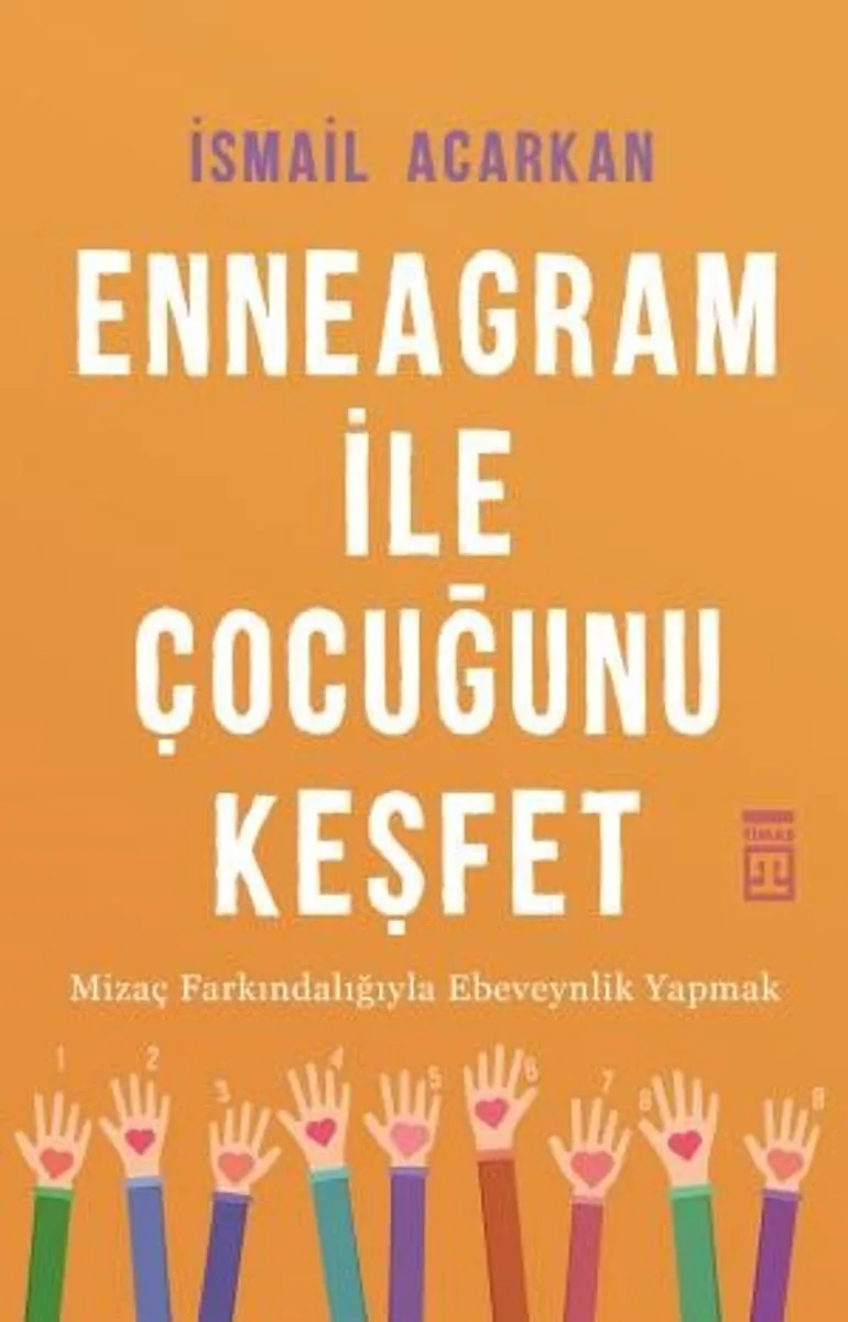 Enneagram ile Çocuğunu Keşfet Mizaç Farkındalığıyla Ebeveynlik Yapmak