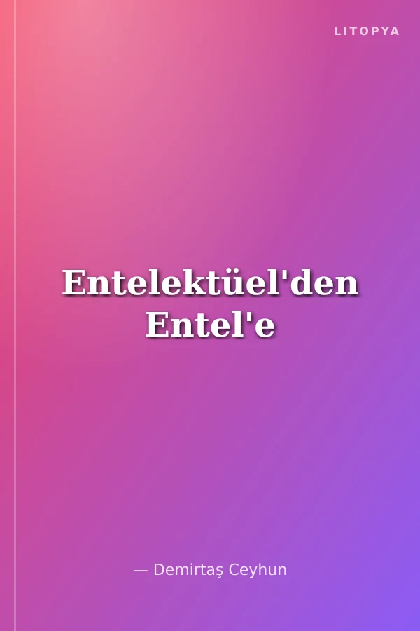 Entelektüel'den Entel'e