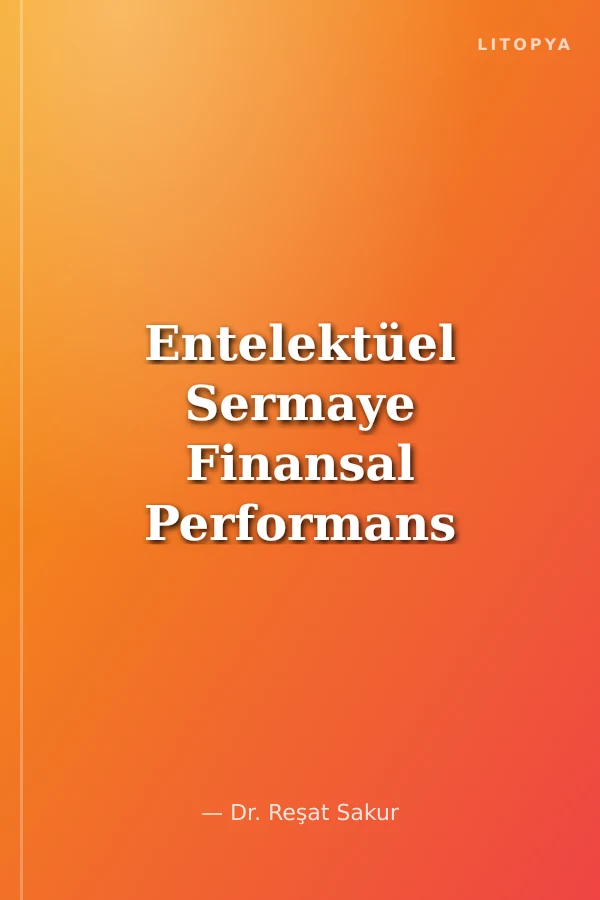 Entelektüel Sermaye Finansal Performans İlişkisi