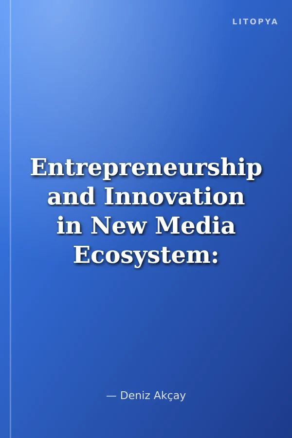 Entrepreneurship and Innovation in New Media Ecosystem: Proceedings of 3rd International New Media Conference (April 21, 2017, Istanbul, Turkey)
