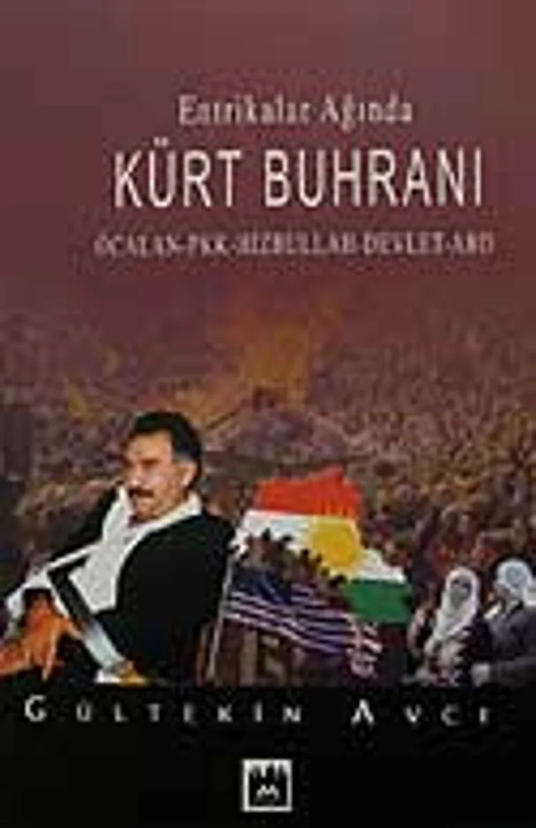 Entrikalar Ağında Kürt Buhranı Öcalan- PKK- Hizbullah- Devlet- ABD