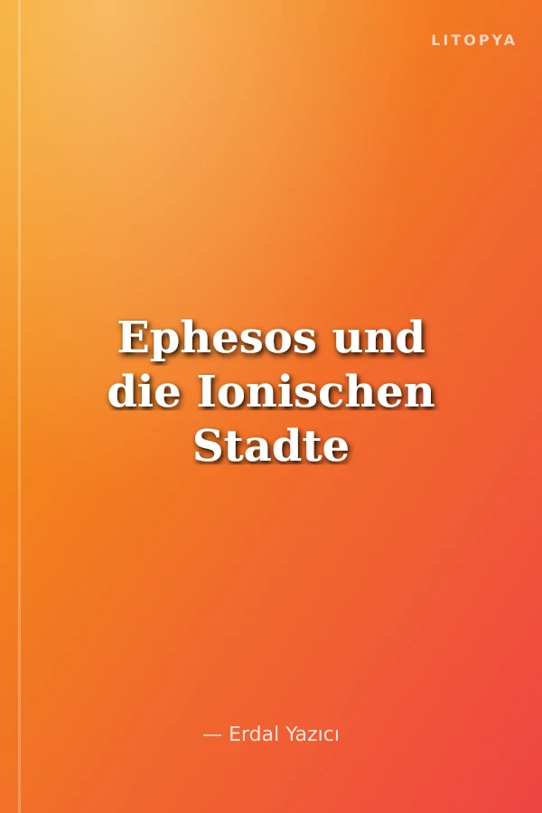 Ephesos und die Ionischen Stadte