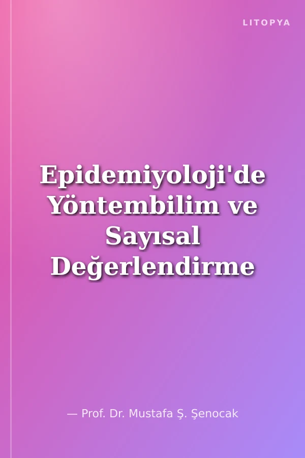 Epidemiyoloji'de Yöntembilim ve Sayısal Değerlendirme