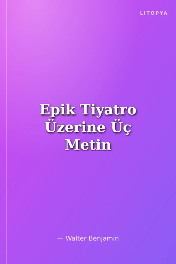 Epik Tiyatro Üzerine Üç Metin