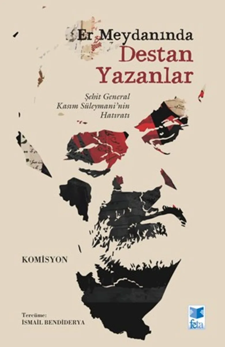 Er Meydanında Destan Yazanlar Şehit General Kasım Süleymani'nin Hatıratı