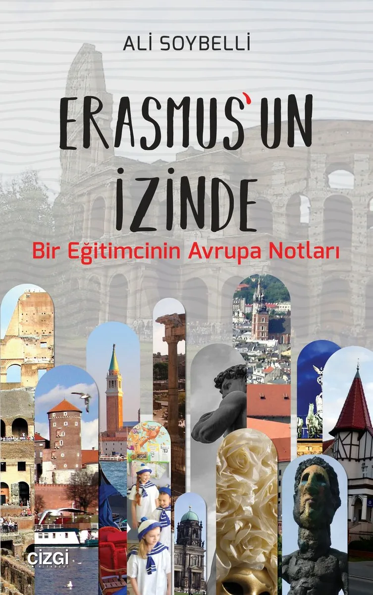 Erasmus'un İzinde Bir Eğitimcinin Avrupa Notları