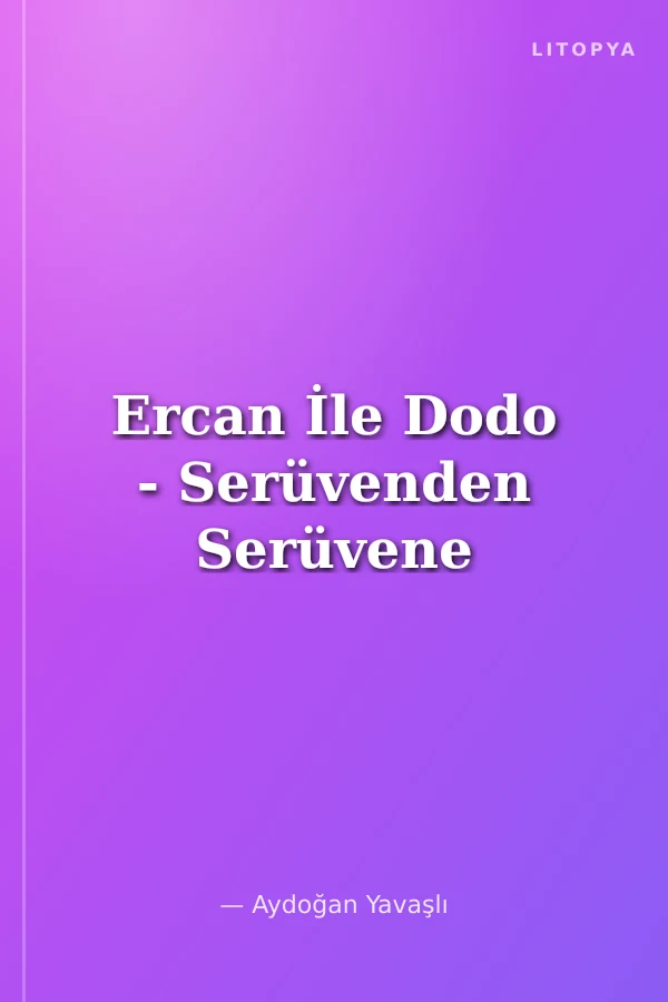 Ercan İle Dodo - Serüvenden Serüvene