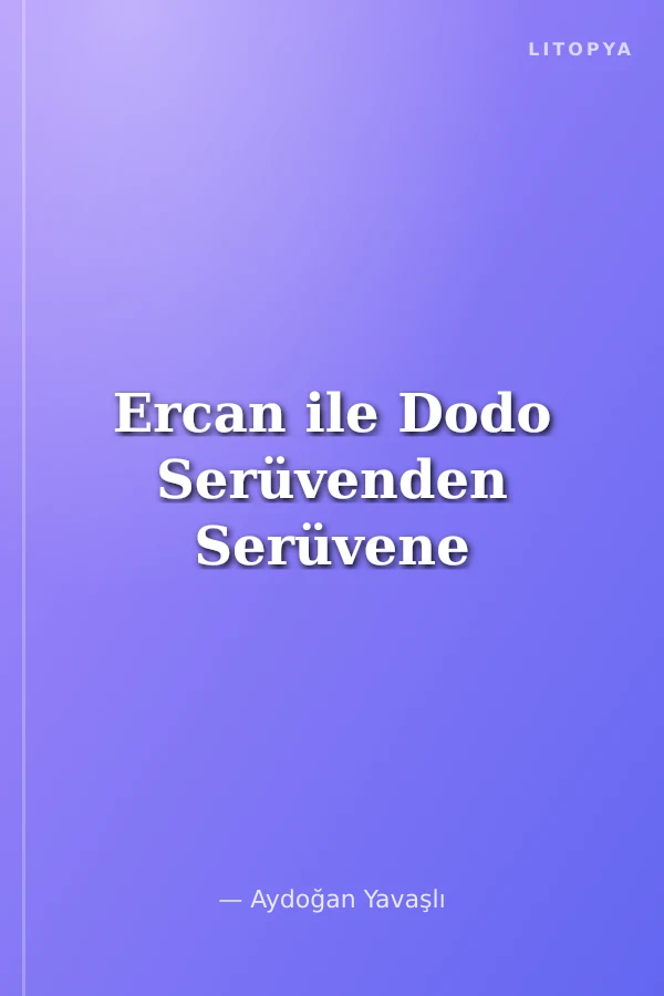 Ercan ile Dodo Serüvenden Serüvene