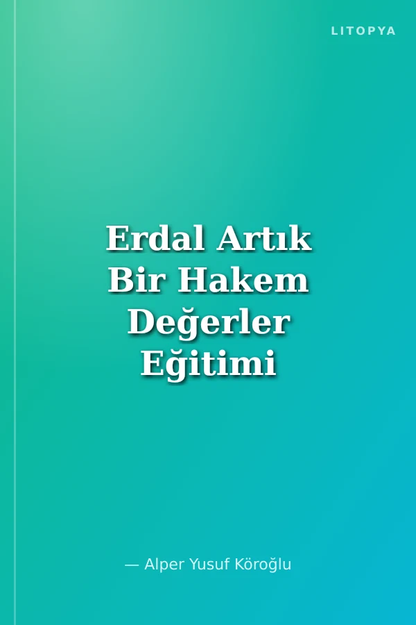 Erdal Artık Bir Hakem Değerler Eğitimi - (Dürüstlük)