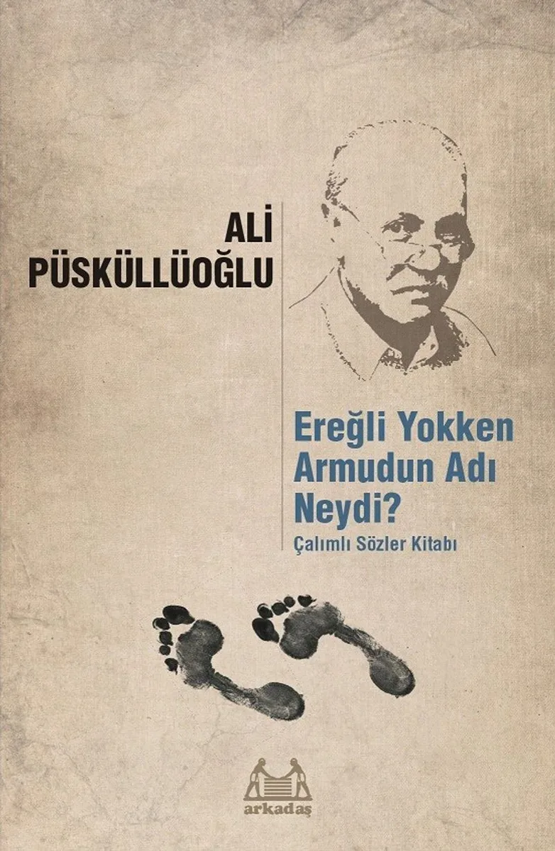 Ereğli Yokken Armudun Adı Neydi? Çalımlı Sözler Kitabı