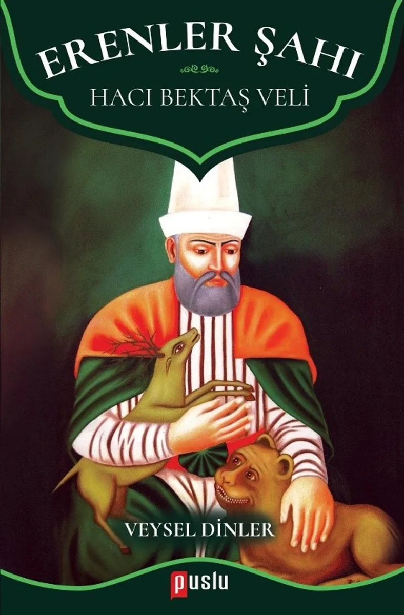 Erenler Şahı Hacı Bektaş Veli