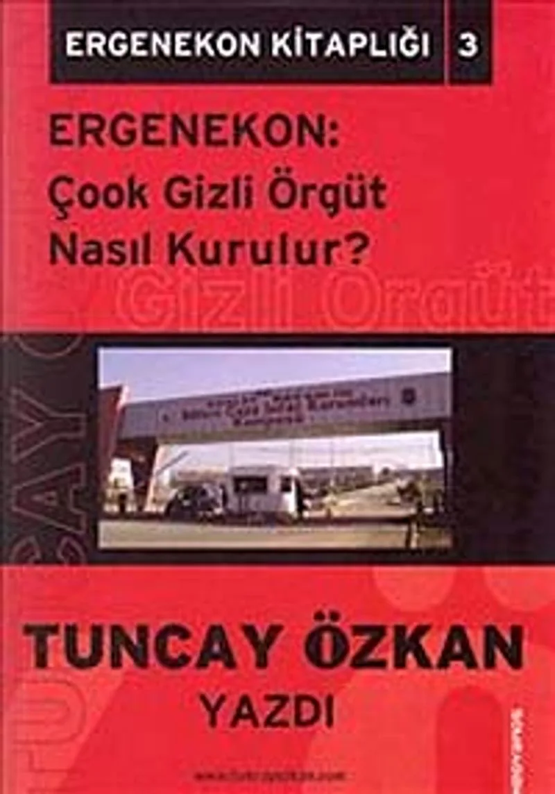 Ergenekon Çook Gizli Örgüt Nasıl Kurulur / Ergenekon Kitaplığı 3