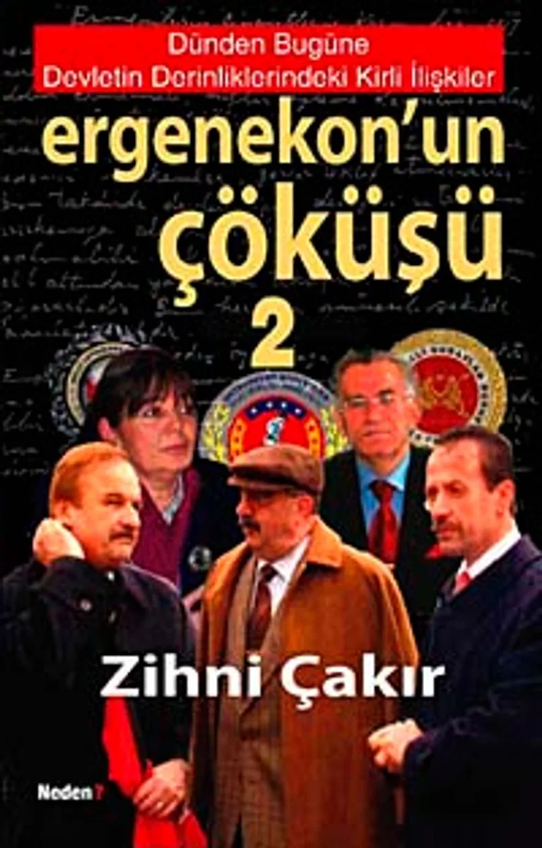 Ergenekon'un Çöküşü-2 Dünden Bugüne Devletin Derinliklerindeki Kirli İlişkiler