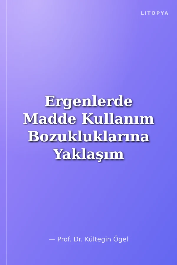 Ergenlerde Madde Kullanım Bozukluklarına Yaklaşım Kılavuzu