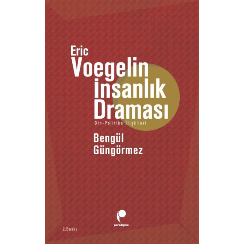 Eric Voegelin İnsanlık Draması Din - Politika İlişkileri