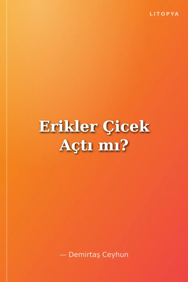 Erikler Çicek Açtı mı?