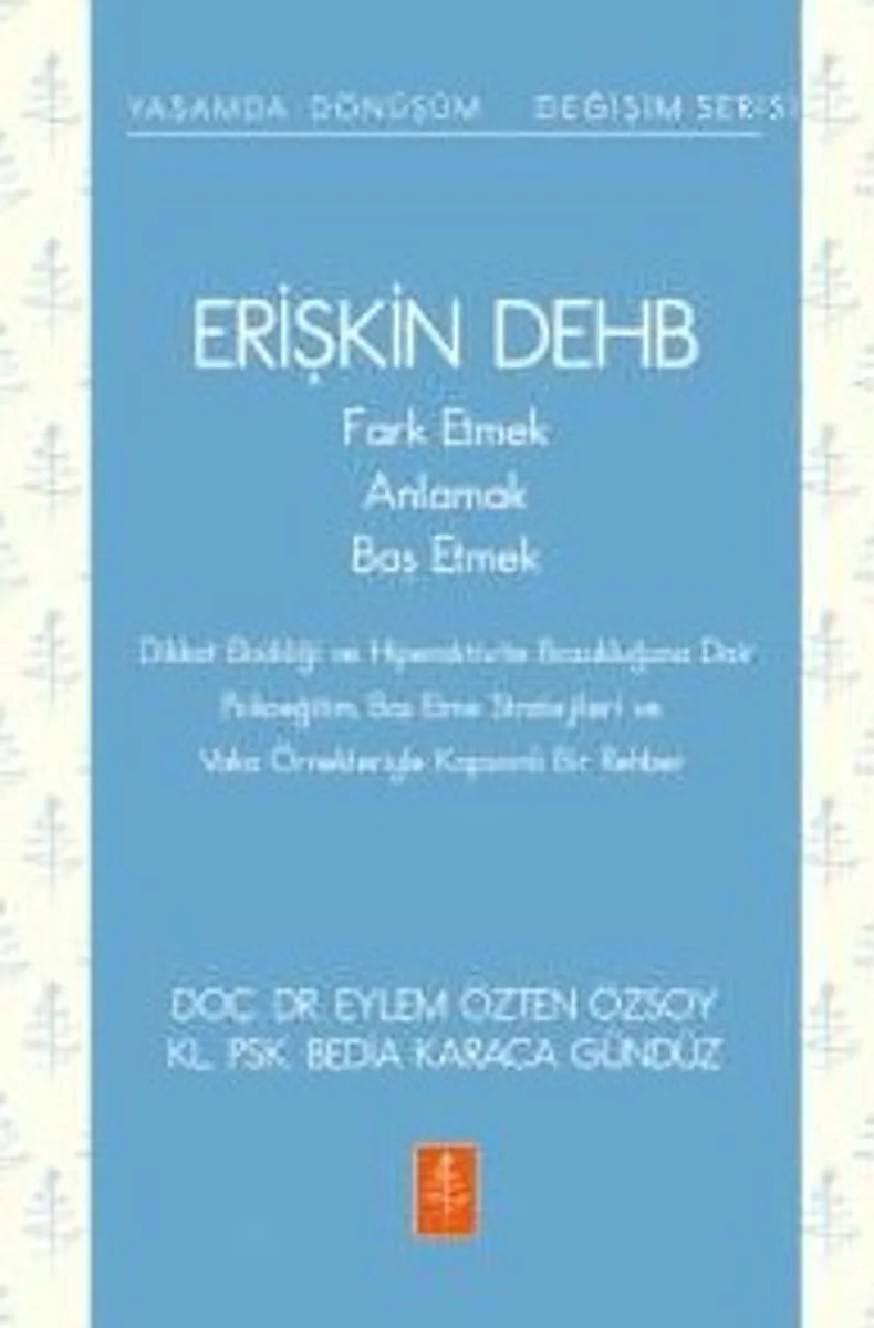 Erişkin Dehb Fark Etmek, Anlamak, Baş Etmek