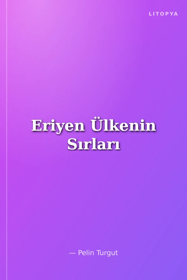 Eriyen Ülkenin Sırları